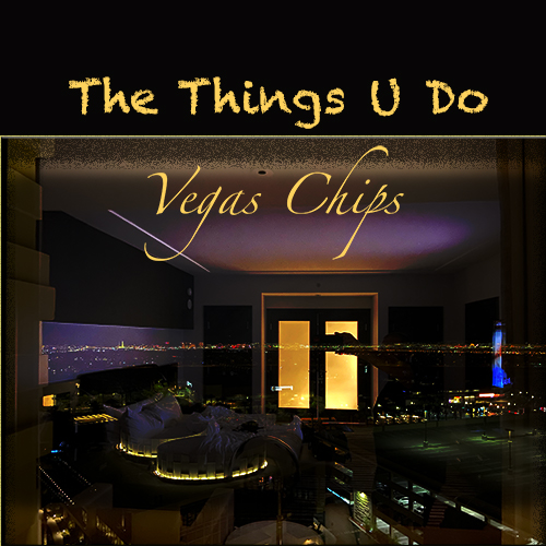 Crafting Sensual and Rhythmic Music with Infusions of Pop– Rising Artist Vegas Chips Unveils Striking New Single ‘The Things U Do’